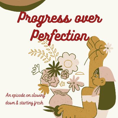 Progress over Perfection