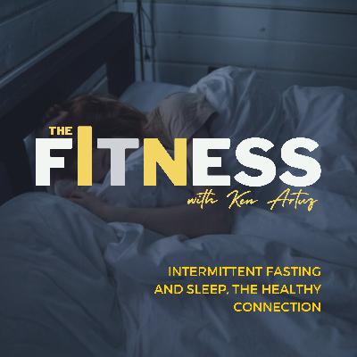 Intermittent Fasting and Sleep, The Healthy Connection Intermittent Fasting and Sleep, The Healthy Connection