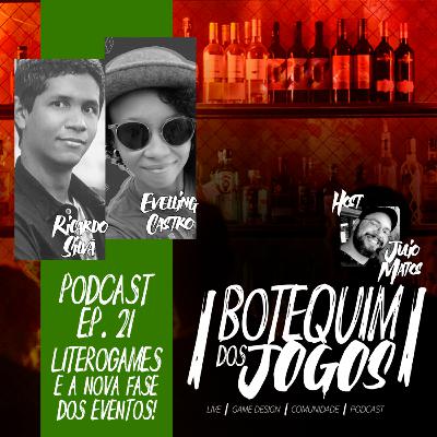 Botequim dos Jogos #21 - Literogames e a nova fase dos Eventos