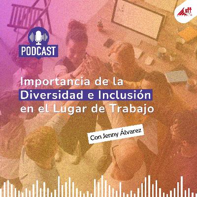 La Importancia de la Diversidad e Inclusión en el Lugar de Trabajo