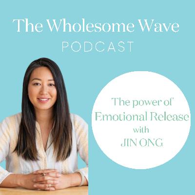 The Power of Emotional Release with Jing Ong