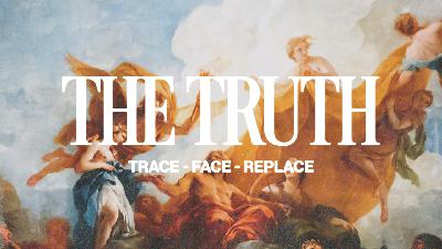 Trace, Face, Replace | The Truth (Part 3) | Chris De'Ath
