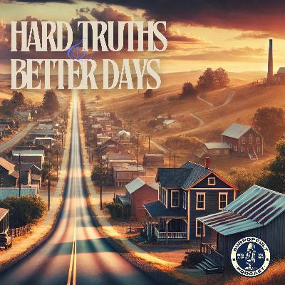 Hard Truths & Better Days