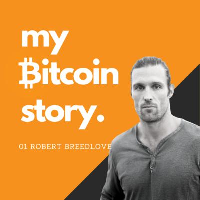 #01 Robert Breedlove on Bitcoin meta-thinking #01 Robert Breedlove on Bitcoin meta-thinking