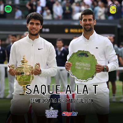 Saque a la T - T3E10 - ¡CARLITOS CAMPEÓN DE WIMBLEDON! Saque a la T - T3E10 - ¡CARLITOS CAMPEÓN DE WIMBLEDON!