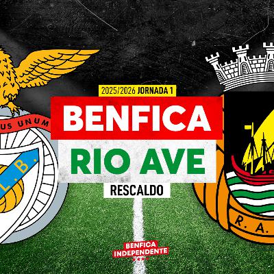 BENFICA X Rio Ave | RESCALDO J1 (1-1)