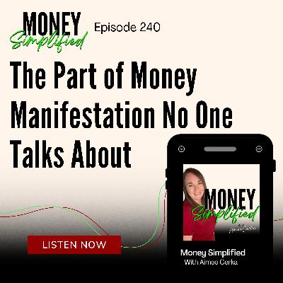 240: The Part of Money Manifestation No One Talks About 240: The Part of Money Manifestation No One Talks About
