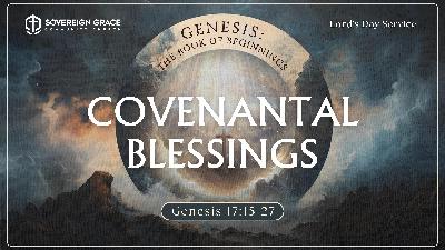 Covenantal Blessings | Lord's Day Sermon | 24th August, 2025 | Adeola Ogundele