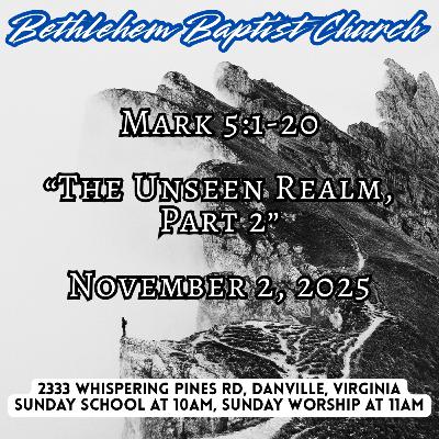 Mark 5:1-20, The Unseen Realm, Part 2 Mark 5:1-20, The Unseen Realm, Part 2