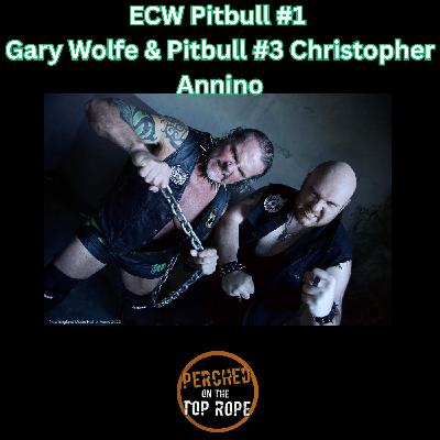 E277: ECW Legend Gary Wolfe aka Pitbull #1 & Pitbull #3 Join Perched On The Top Rope. Pitbull Unleashed