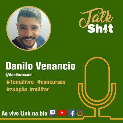 TALKSHIT #012 - Danilo Venancio - +18 - #TEMALIVRE #talkshit #pmmg #podcast #militar #concursos