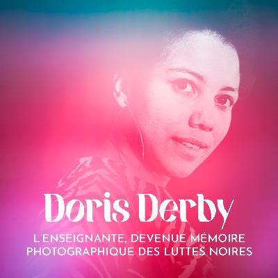 Doris Derby : la photographe qui a documenté le vrai visage du Mouvement des Droits Civiques