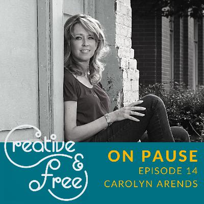 Tending Gardens in Exile: Carolyn Arends :: On Pause [Eps 14]