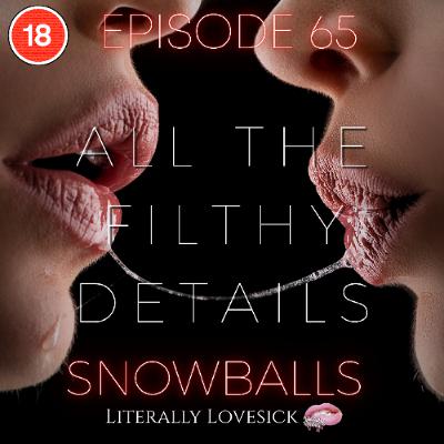 Snowballs - Episode 65