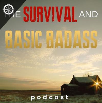 Survival and Basic Badass Prepper Podcast | Top 10 Survival Foods You NEED to Stockpile NOW