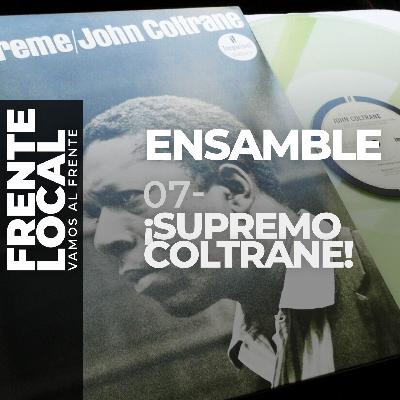 FL026 – Ensamble 07 - ¡Supremo Coltrane!