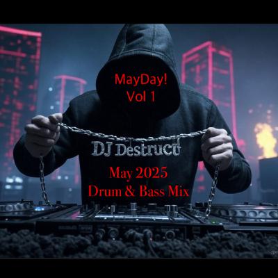 Episode 88: Dj Destruct - MayDay! Vol 1 - May 2025 Drum & Bass Mix Episode 88: Dj Destruct - MayDay! Vol 1 - May 2025 Drum & Bass Mix