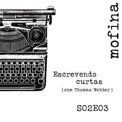Mesa de Roteiristas S02E03 - Escrevendo curtas (com Thomas Webber)