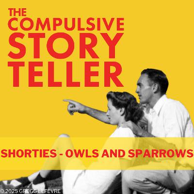 Ep 106: Shorties - Owls and Sparrows