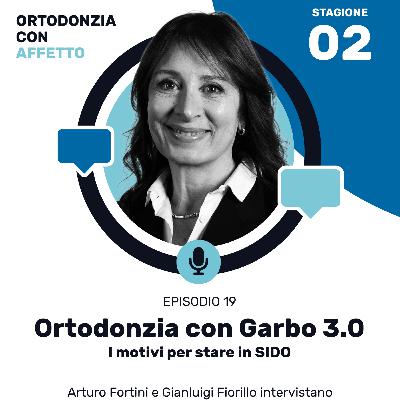 Episodio 19 - Ortodonzia con Garbo 3.0