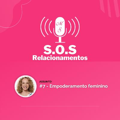 #7 - Empoderamento feminino