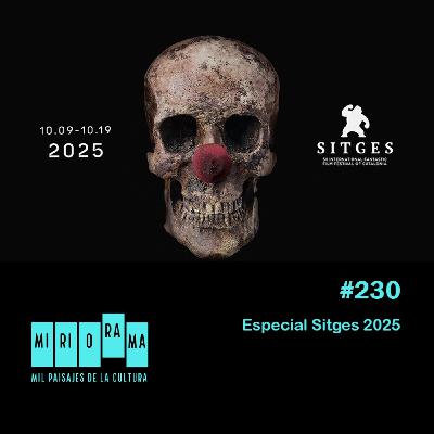 Miriorama #230 - Especial Sitges 2025 Miriorama #230 - Especial Sitges 2025