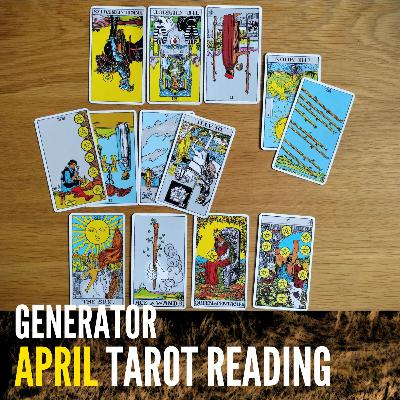 Ep. 14 - April Tarot Reading for Generators 🔮