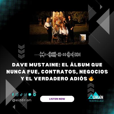 Dave Mustaine: El álbum que nunca fue, contratos, negocios y el verdadero adiós 🔥