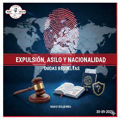 Expulsión, Asilo y Nacionalidad Dudas Resueltas - Aula Jurídica (30-09-2025) Expulsión, Asilo y Nacionalidad Dudas Resueltas - Aula Jurídica (30-09-2025)