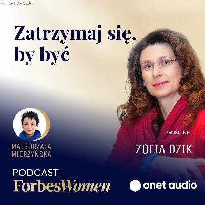 „Prezeski po godzinach” - Zofia Dzik: Liderka, która sadzi lasy, choć może nigdy nie usiądzie w ich cieniu #OnetAudio