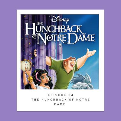 Episode 34 - The Hunchback of Notre Dame Episode 34 - The Hunchback of Notre Dame