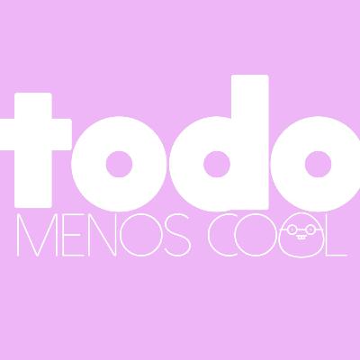 TODO MENOS COOL #15 CUMPLEAÑOS FELIZ/¿ESTAMOS VIEJOS? TODO MENOS COOL #15 CUMPLEAÑOS FELIZ/¿ESTAMOS VIEJOS?