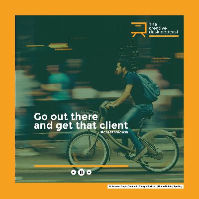 Go out there and get that client Go out there and get that client