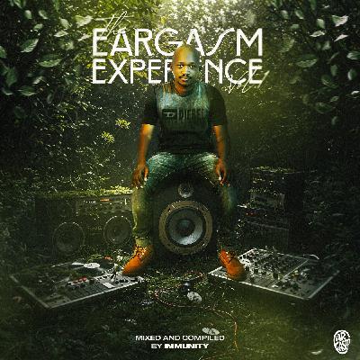 The Eargasm Experience Vol 1 mixed by Immunity