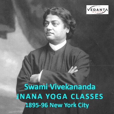 Jnana Yoga - Class #7: "Introduction to Jnana Yoga" by Swami Vivekananda