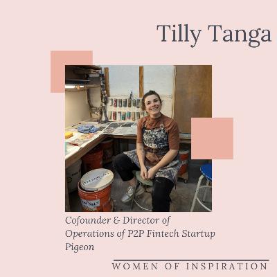 Tilly Tanga: Co-Founder & Director of Operations of Fintech Startup Pigeon | WOMEN OF INSPIRATION