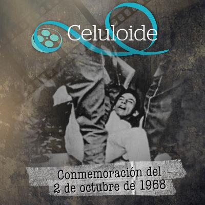 Conmemoración #Celuloide 2 de octubre Conmemoración #Celuloide 2 de octubre