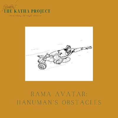 Kathā 21: Hanuman's Obstacles Kathā 21: Hanuman's Obstacles