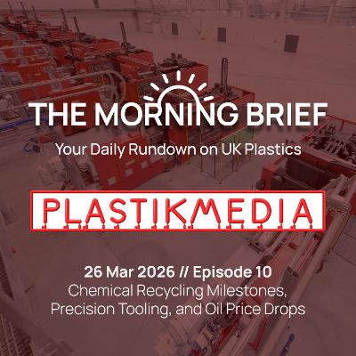 26 Mar 2026 // Chemical Recycling Milestones, Precision Tooling, and Oil Price Drops 26 Mar 2026 // Chemical Recycling Milestones, Precision Tooling, and Oil Price Drops