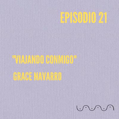 Ciclo Siete: Grace Navarro “Viajando conmigo” #VibraAhora