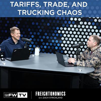 Tariffs, Trade, and Trucking Chaos