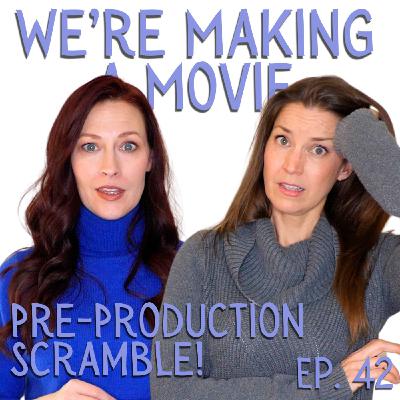 We're Making A Movie: Final Countdown to Filming!