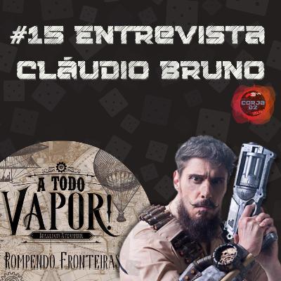 015 / A Todo Vapor: A Série Brasiliana SteamPunk (Entrevista Cláudio Bruno)