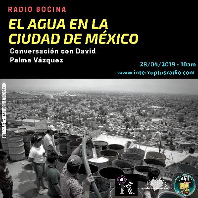 Radio Bocina: Agua en la Ciudad de México