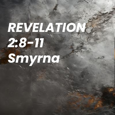 Revelation Hour - Revelation 2:8-11 Revelation Hour - Revelation 2:8-11