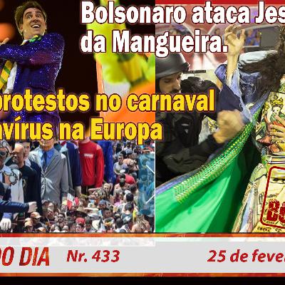 Bolsonaro ataca Jesus da Mangueira. Crescem protestos no carnaval - Resumo do Dia 433 Bolsonaro ataca Jesus da Mangueira. Crescem protestos no carnaval - Resumo do Dia 433