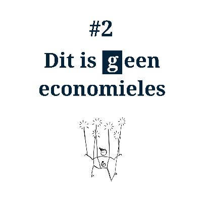 #2 - Dit is geen economieles