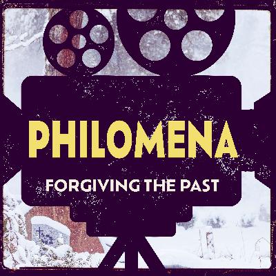 Philomena: Forgiving the Past