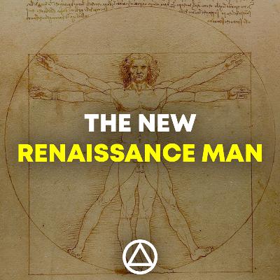 16. The New Renaissance Man