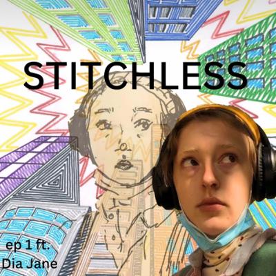 STITCHLESS: Dia Jane, Musician and Filmmaker STITCHLESS: Dia Jane, Musician and Filmmaker
